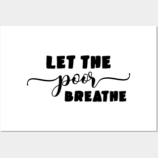 Let the Poor Breathe Posters and Art